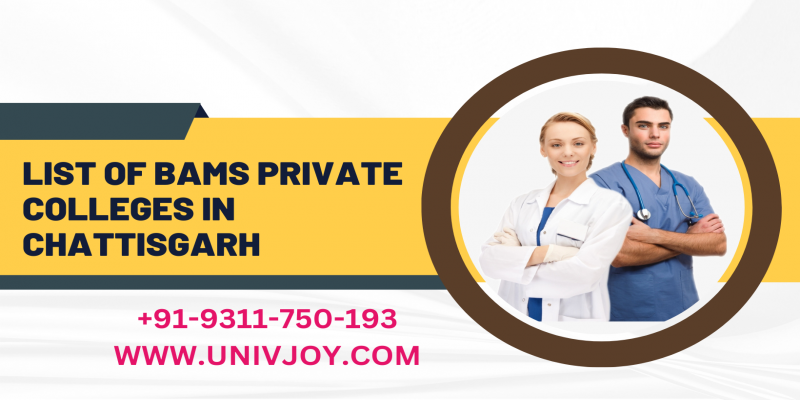 List of BAMS Private Colleges in Chhattisgarh UnivJoy