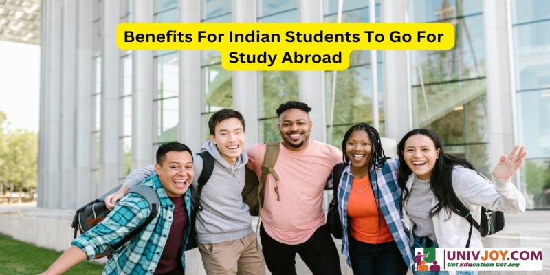 BENEFITS FOR INDIAN STUDENTS TO GO FOR STUDY ABROAD