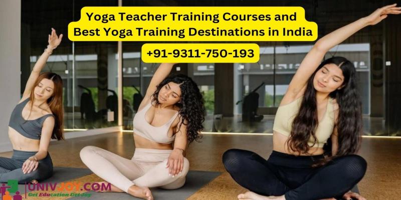 Yoga Teacher Training Courses and Best Yoga Training Destinations in India